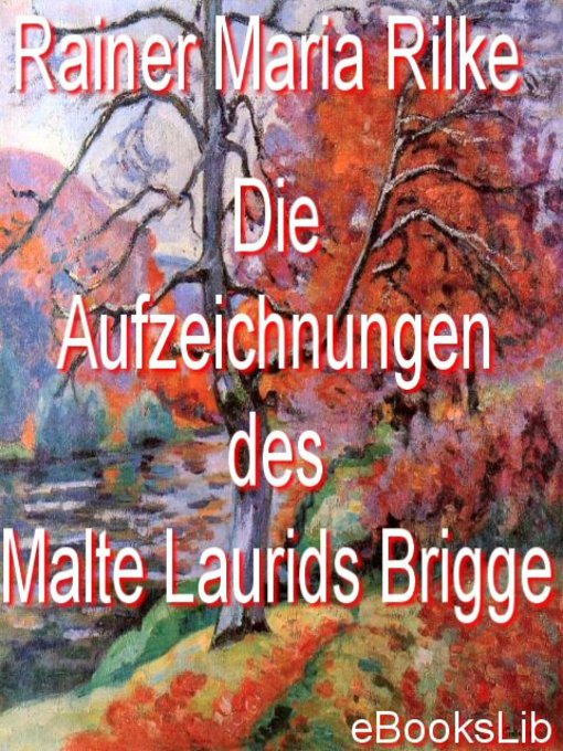 Title details for Die Aufzeichnungen des Malte Laurids Brigge by Rainer Maria Rilke - Available